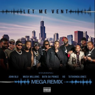 LET ME VENT (MEGA REMIX)