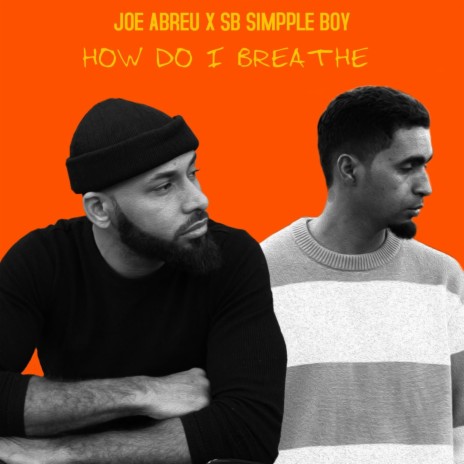 How Do I Breathe ft. SB SIMPPLE BOY | Boomplay Music