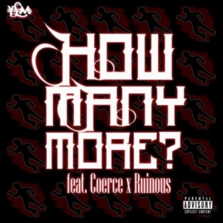 How Many More? (feat. Coerce & Ruinous)