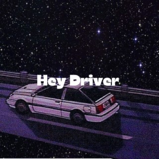 Hey Driver