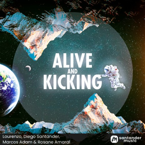 Alive and Kicking (Radio Mix) ft. Lourenzo, Marcos Adam & Rosane Amaral