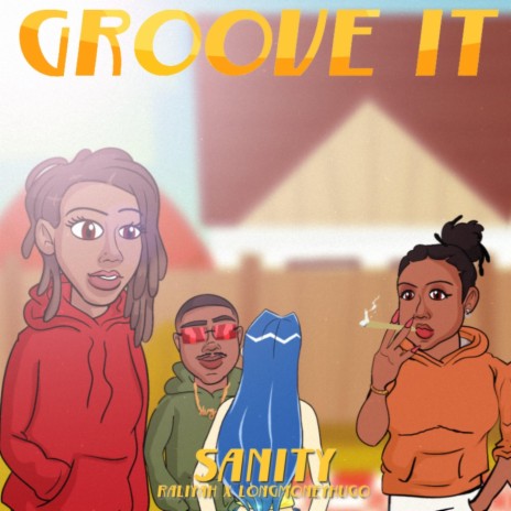 Groove It (feat. Raliyah & Longmoneyhugo) | Boomplay Music