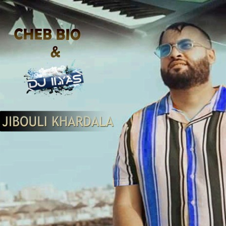 Jibouli Khardala ft. DJ ILyas | Boomplay Music