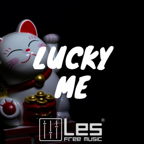 Lucky Me | Boomplay Music