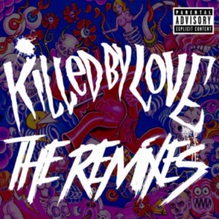 Killed By Love The Remixes (REMIX)