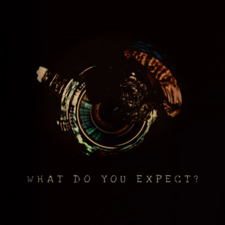 what do you expect?