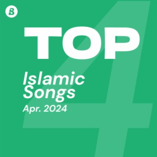 Top Islamic Music Songs April 2024