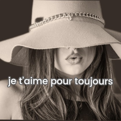 je t'aime pour toujours | Boomplay Music