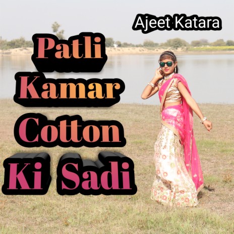 Patli Kamar Cotton Ki Sadi | Boomplay Music