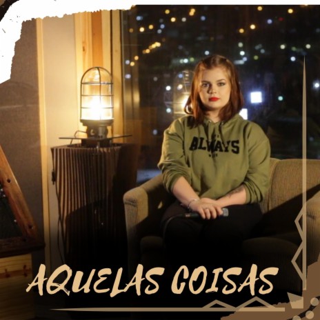 Aquelas Coisas | Boomplay Music