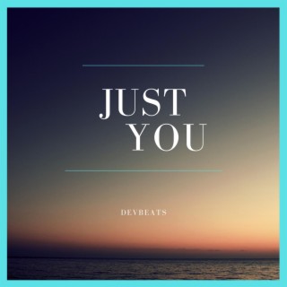 Just You