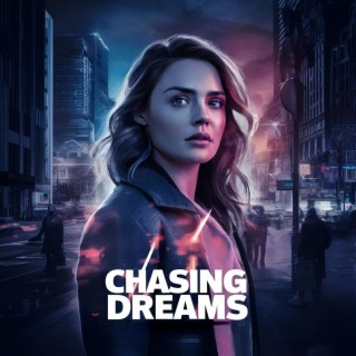 Chasing Dreams lyrics | Boomplay Music