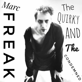 The Quirky and the Condemned