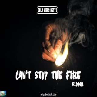 Can't Stop The Fire Riddim (Instrumental)