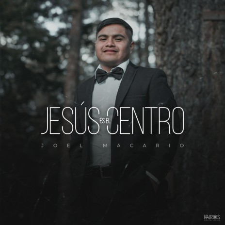 Jesús Es el Centro | Boomplay Music