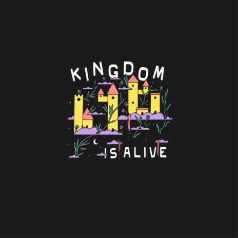 Kingdom Is Alive | Boomplay Music
