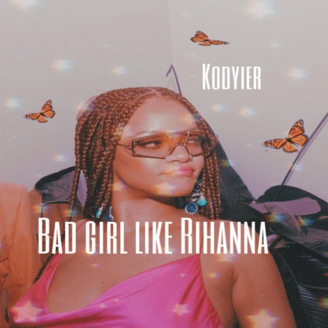 Bad girl like Rihanna | Boomplay Music
