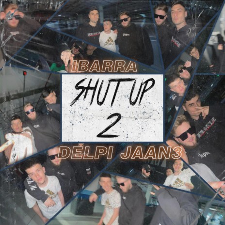 SHUT UP 2 ft. JAAN3 & DELPI | Boomplay Music