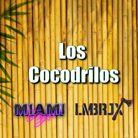 Los Cocodrilos (feat. LMBRJX) | Boomplay Music