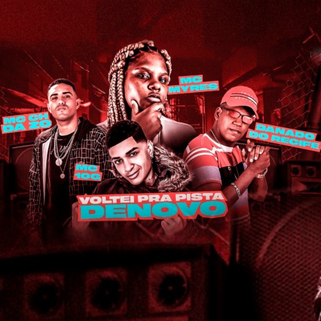 Voltei pra Pista de Novo ft. MC 10G, Mc Myres & MC CH Da Z.o | Boomplay Music