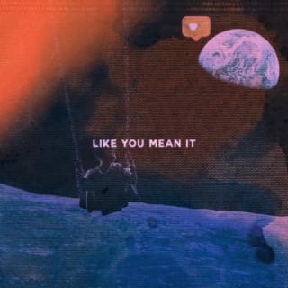 Like You Mean It (feat. Andy Cortes, James Ahwai & Daniel Bingham)