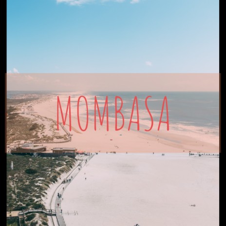Mombasa ft. Edrin Finity | Boomplay Music