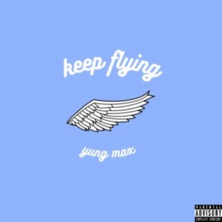 KEEP FLYING