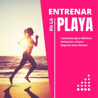 Entrenar en la Playa: Canciones para Motivar, Animarse a Hacer Deporte este Verano