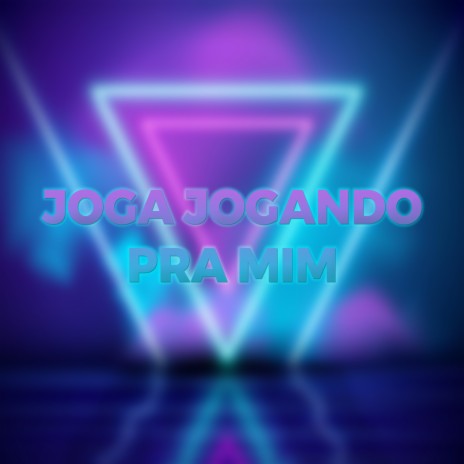 Joga Jogando pra Mim (Remix) | Boomplay Music