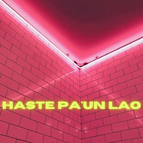 Haste Pa'un Lao | Boomplay Music