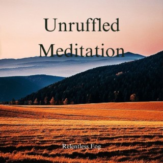 Unruffled Meditation