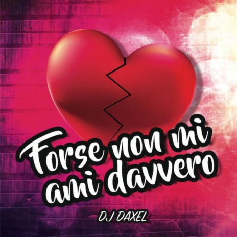 Forse non mi ami davvero (film vision) | Boomplay Music