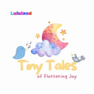 Tiny Tales of Fluttering Joy