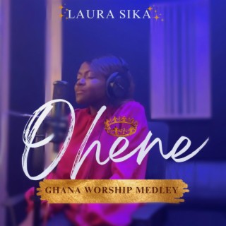 Ohene | Ghana Worship Medley
