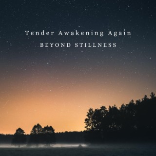 Tender Awakening Again (Ambient Version)