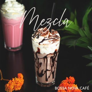 Mezcla Bossa Nova Café: Sonidos Suaves de Jazz, Música de Fondo Instrumental