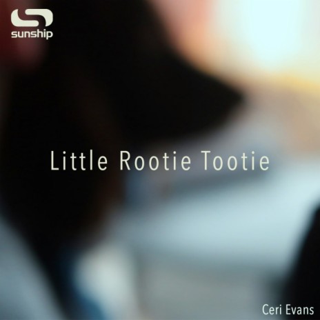 Little Rootie Tootie ft. Ceri Evans