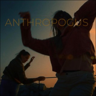 Anthropogus | Boomplay Music