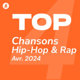 Top Chansons Hip Hop&Rap Avril 2024