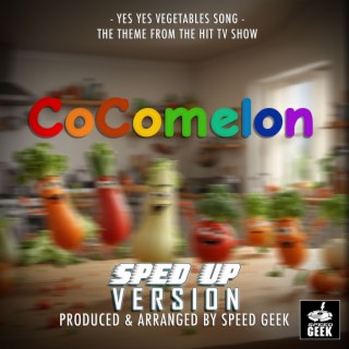 Yes Yes Vegetables Song (From CoComelon) (Sped-Up Version)