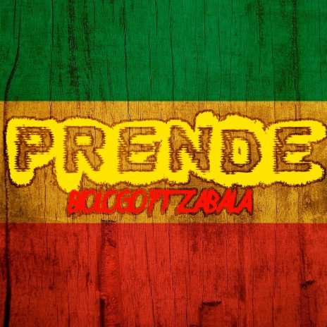 Prende ft. Zabala | Boomplay Music