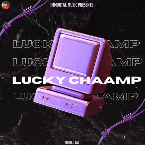 Lucky chaamp | Boomplay Music