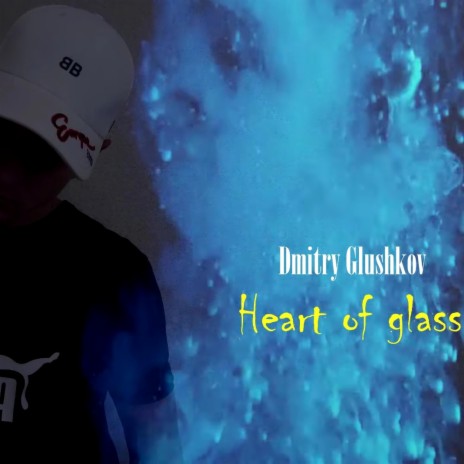 Heart of glass | Boomplay Music