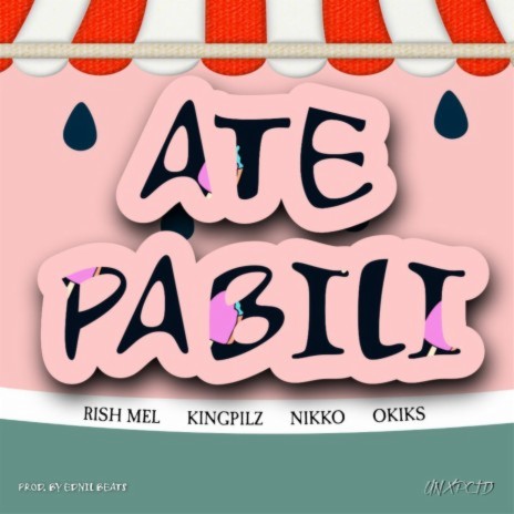 Ate Pabili ft. UNXPCTD & Kingpilz