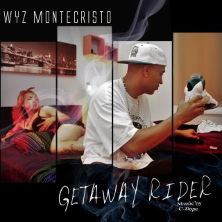 Wyz Montecristo (Getaway rider E.P)