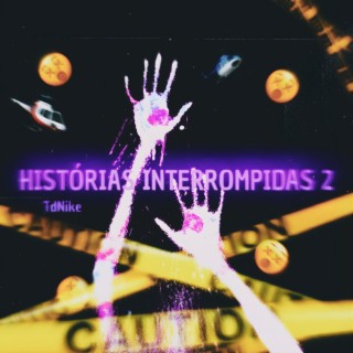 Histórias Interrompidas 2