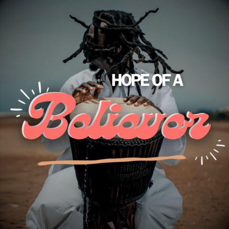 Hope of a Believer | Boomplay Music