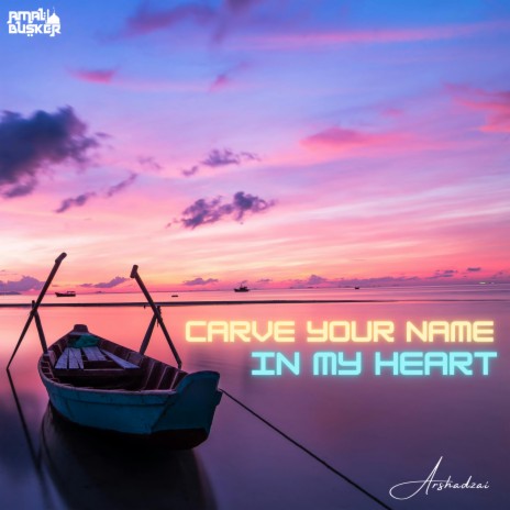 Carve Your Name In My Heart | Boomplay Music