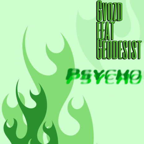 Psycho ft. Geodesist | Boomplay Music