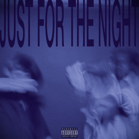 JUST FOR THE NIGHT ft. Caleb Evans | Boomplay Music